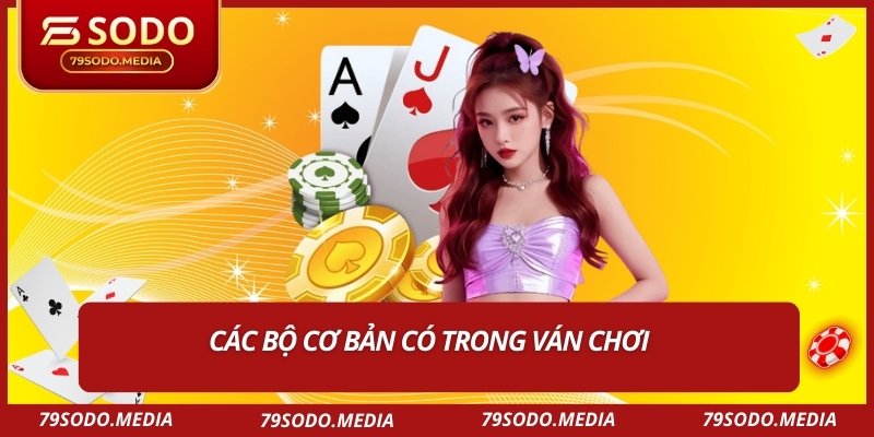 Các bộ cơ bản có trong ván chơi