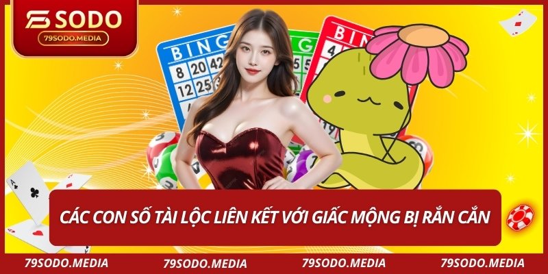 Các con số tài lộc liên kết với giấc mộng bị rắn cắn