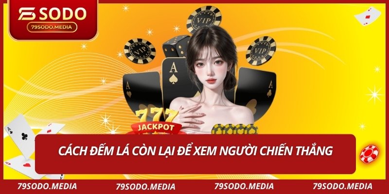 Cách đếm lá còn lại để xem người chiến thắng