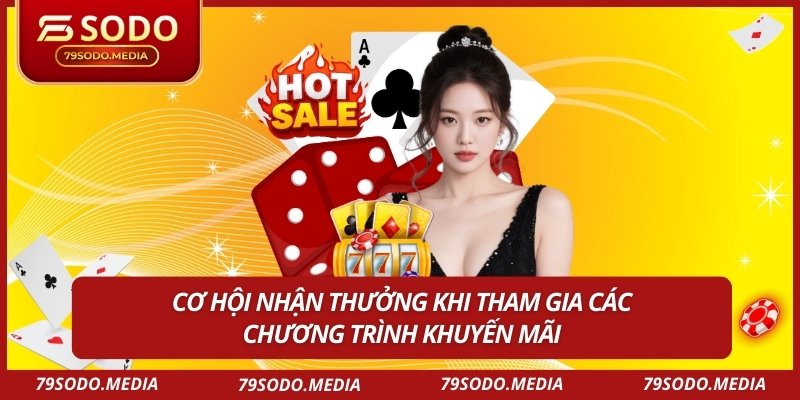 Cơ hội nhận thưởng khi tham gia các chương trình khuyến mãi