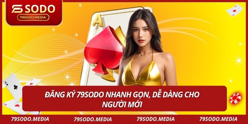 Đăng ký 79sodo nhanh gọn, dễ dàng cho người mới