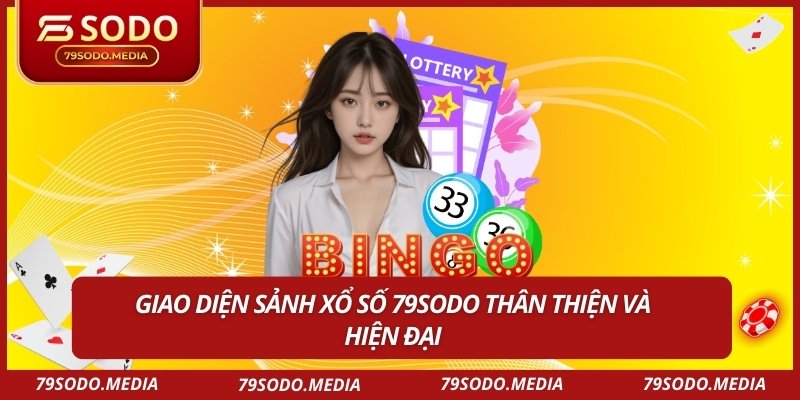 Giao diện sảnh xổ số 79sodo thân thiện và hiện đại.