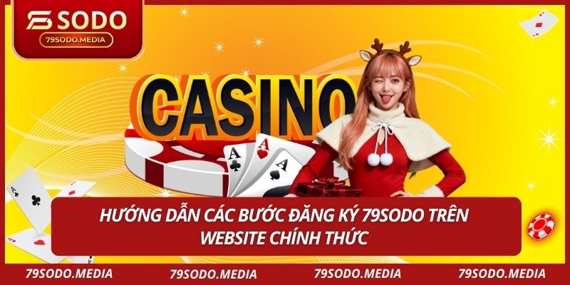 Hướng dẫn các bước đăng ký 79SODO trên website chính thức