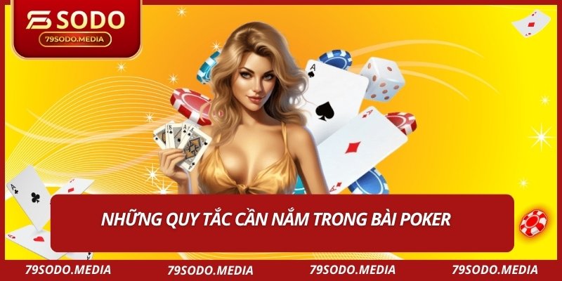 Những quy tắc cần nắm trong bài poker