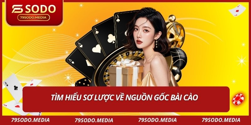Tìm hiểu sơ lược về nguồn gốc bài cào